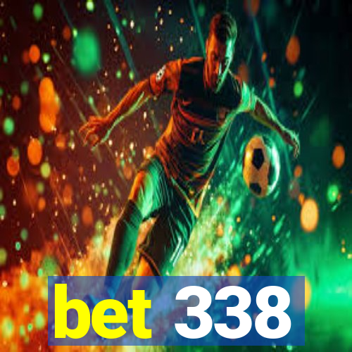 bet 338